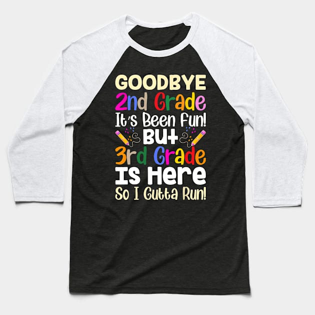 Goodbye 2nd Grade Hello 3rd Grade Back To Shcool Baseball T-Shirt by torifd1rosie